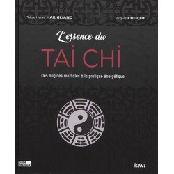 L'essence du tai chi : des origines martiales à la pratique énergétique