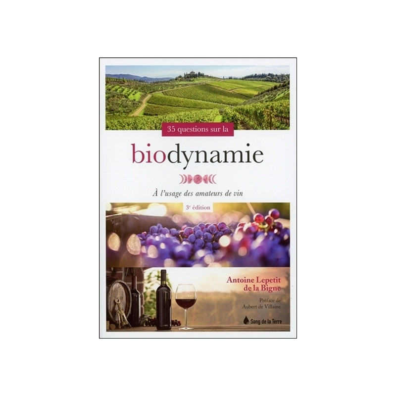 35 questions sur la biodynamie : à l'usage des amateurs de vin