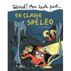 Génial ! Mon école part... en classe spéléo