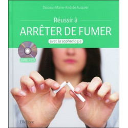 Réussir à arrêter de fumer avec la sophrologie (+CD)