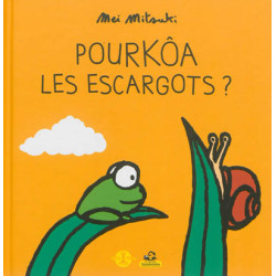 Pourkôa les escargots ?