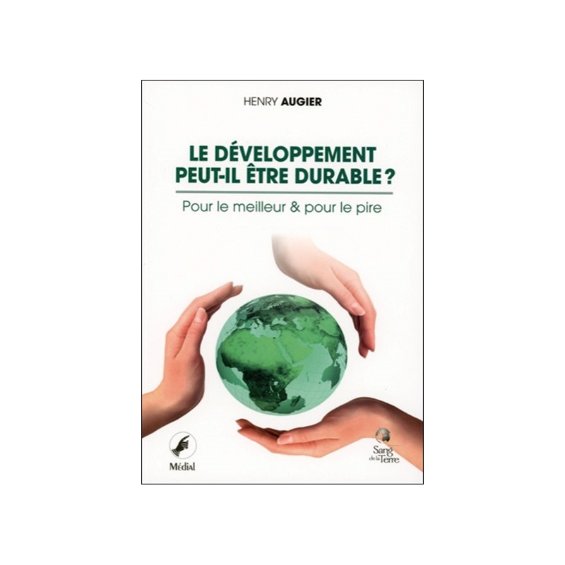 Le développement peut-il être durable ? : pour le meilleur & pour le pire