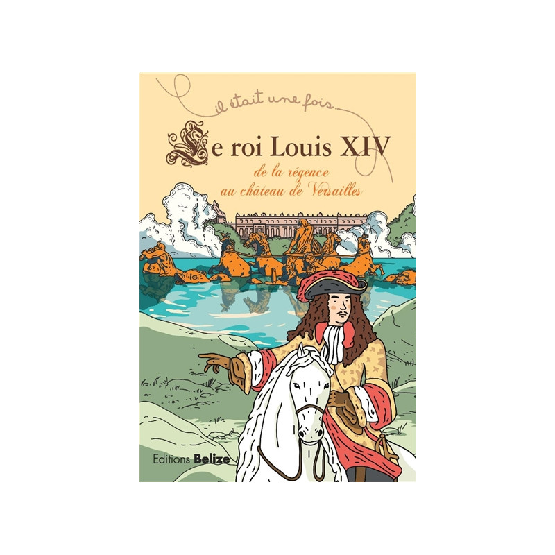 Louis XIV : de la régence au château de Versailles