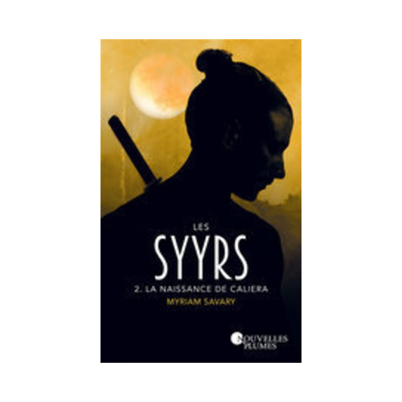 Les Syyrs. Vol. 2. La naissance de Caliera