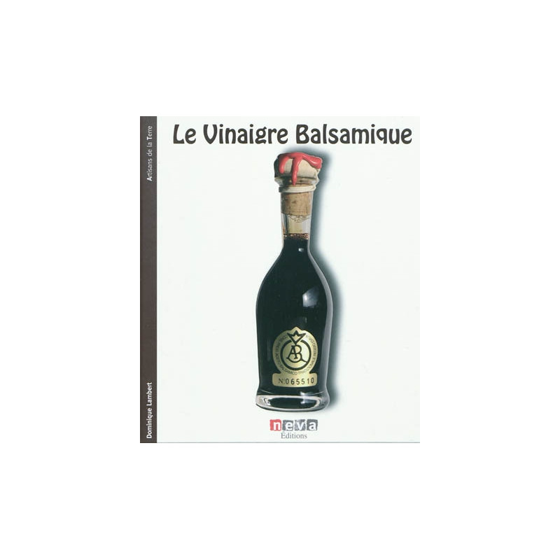 Le vinaigre balsamique : à la découverte des créateurs de l'aceto balsamico