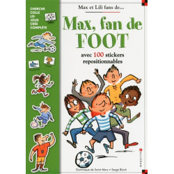 Max, fan de foot : avec 100 stickers repositionnables