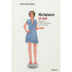 Ma balance et moi : journal d'une repentie des régimes