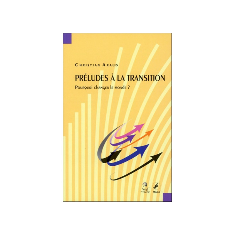 Préludes à la transition : pourquoi changer le monde ?