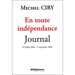 En toute indépendance : journal : 29 juillet 2002-9 septembre 2003