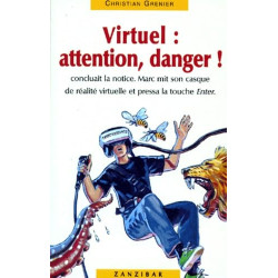 Virtuel : attention, danger !