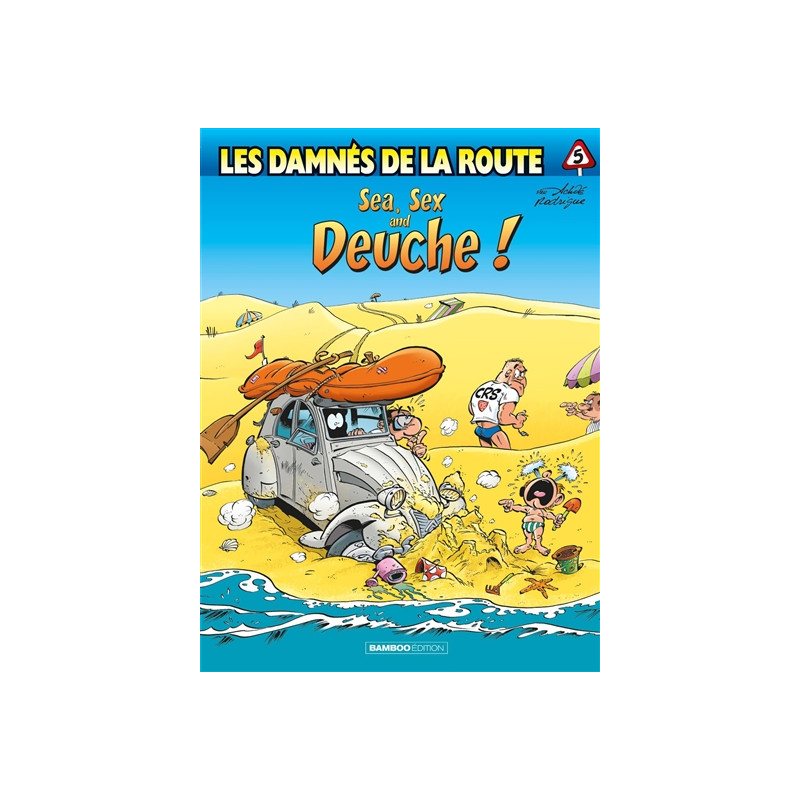 Les damnés de la route. Vol. 5. Sea, sex and deuche !