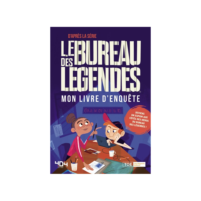 Le bureau des légendes : mon livre d'enquête : d'après la série