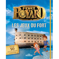 Fort Boyard : les jeux du fort : plus de 50 jeux et énigmes à résoudre