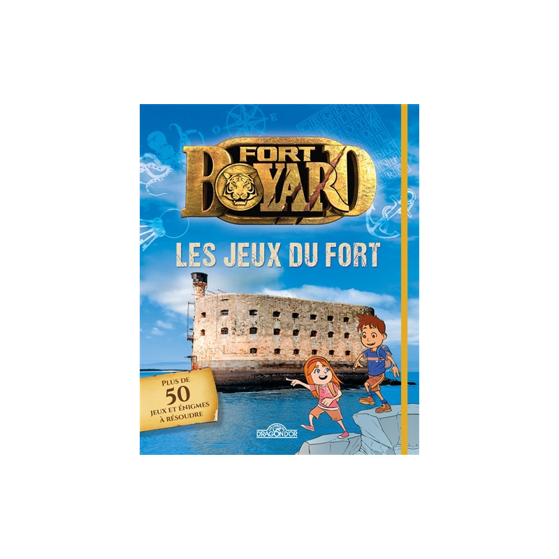 Fort Boyard : les jeux du fort : plus de 50 jeux et énigmes à résoudre