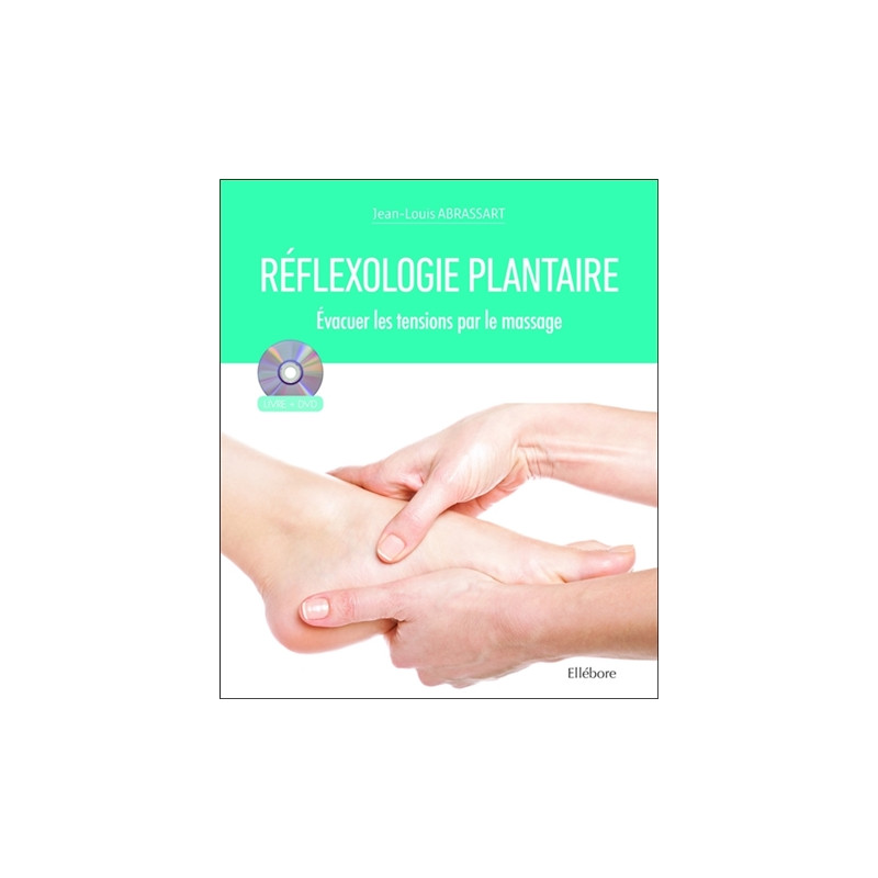 Réflexologie plantaire : évacuer les tensions par le massage (Livre + DVD )