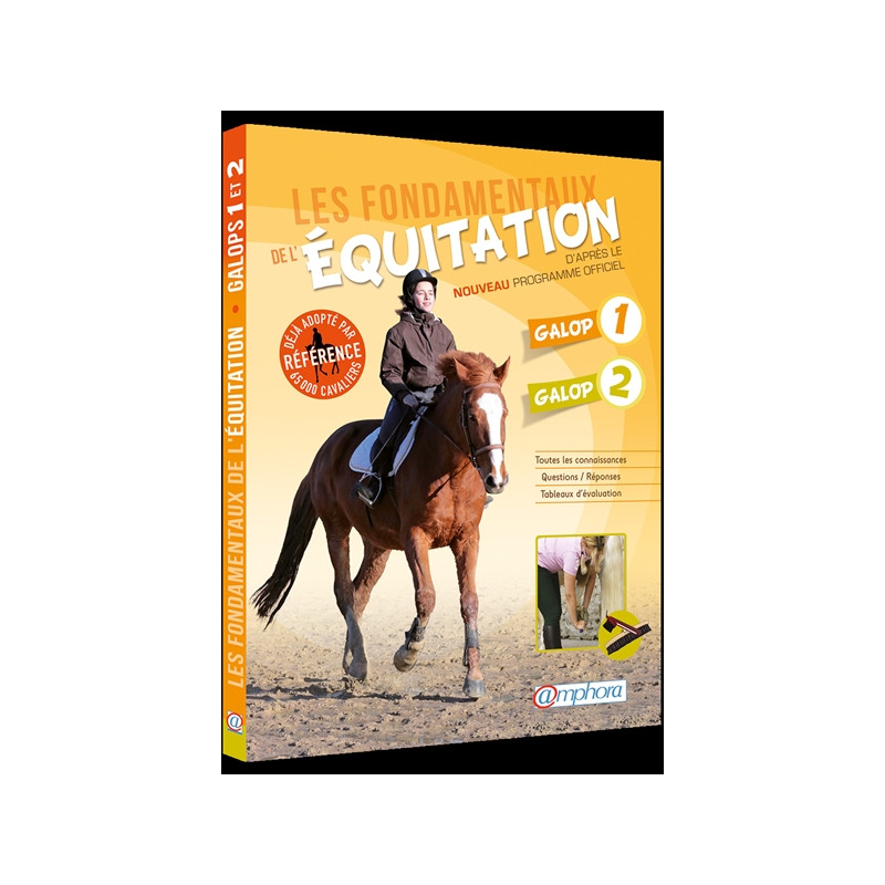 Les fondamentaux de l'équitation d'après le nouveau programme officiel : galop 1 et galop 2 : toutes les connaissances, questi