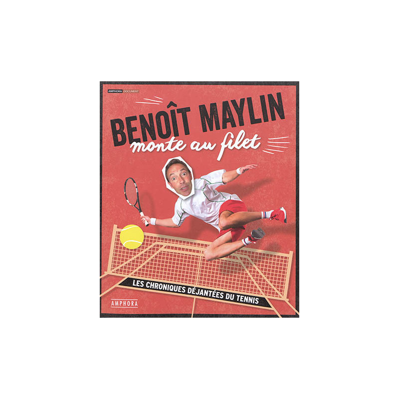 Benoît Maylin monte au filet : les chroniques déjantées du tennis