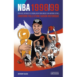 NBA 1998-1999 : l'histoire folle d'une saison historique : lock-out, retraite de Jordan, New York Knicks-San Antonio Spurs...