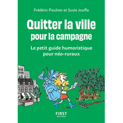 Quitter la ville pour la campagne : le petit guide humoristique pour néo-ruraux - 9782412082577