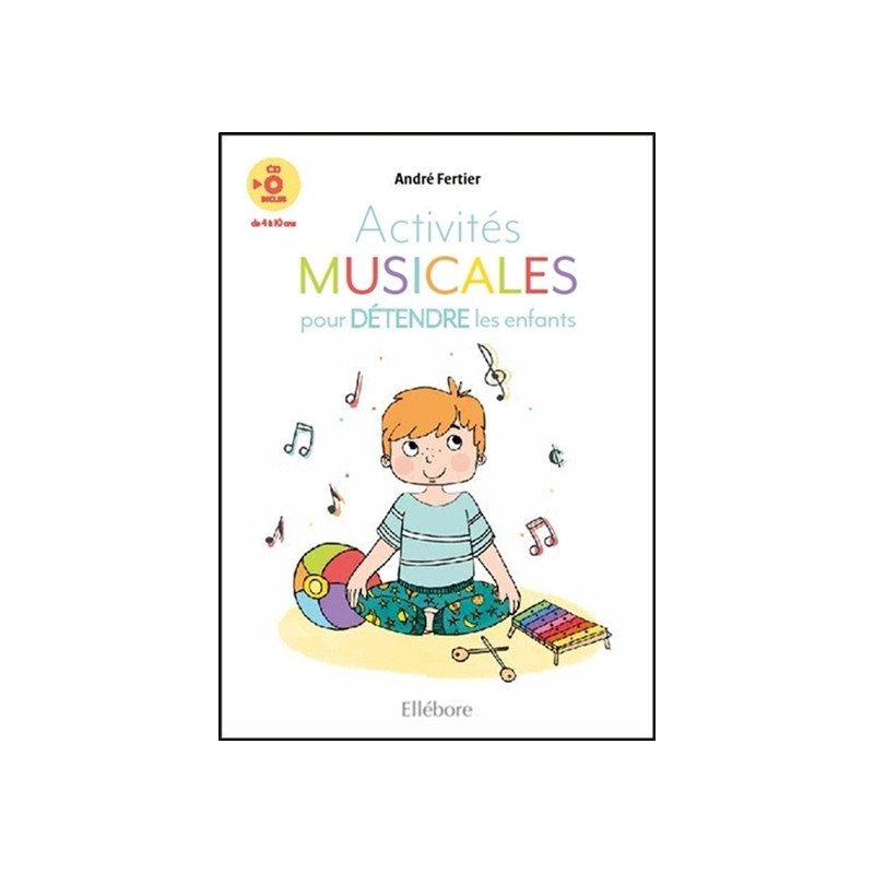 Activités musicales pour détendre les enfants : de 4 à 10 ans (Livre + CD)