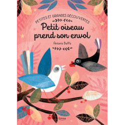 Petites et grandes découvertes. Petit oiseau prend son envol - 9782383222842