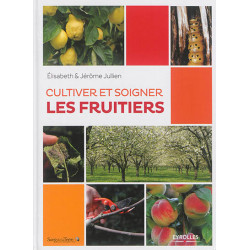 Cultiver et soigner les fruitiers