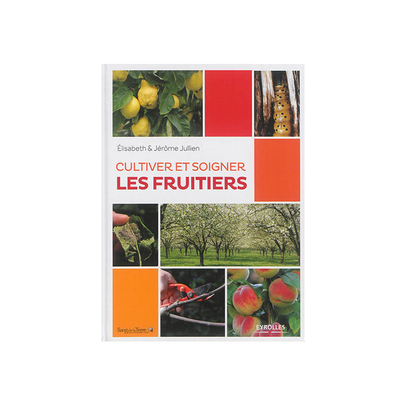 Cultiver et soigner les fruitiers