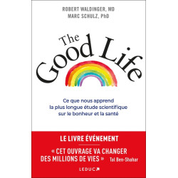 The good life : ce que nous apprend la plus longue étude scientifique sur le bonheur et la santé - 9791028526948