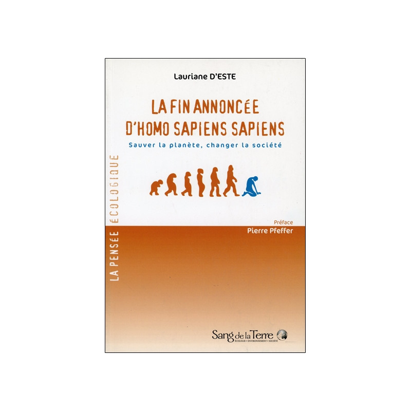 La fin annoncée d'homo sapiens sapiens : sauver la planète, changer la société