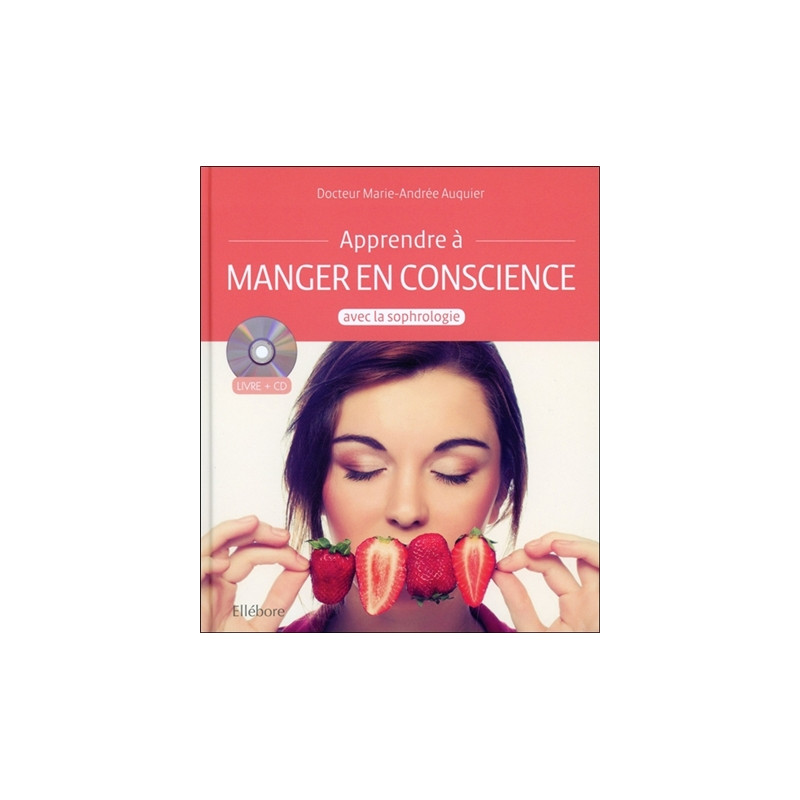 Apprendre à manger en conscience avec la sophrologie (+cd)