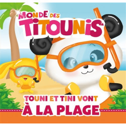 Monde des Titounis. Touni et Tini vont à la plage - 9782016291504
