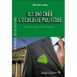 Ils ont créé l'écologie politique : histoire, bilans et perspectives - 9782869853003