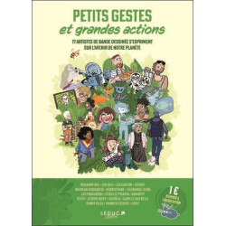 Petits gestes et grandes actions : 17 artistes de bande dessinée s'expriment sur l'avenir de notre planète - 9791028530792