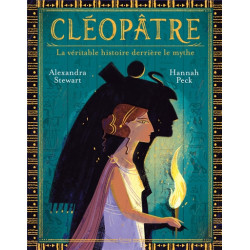 Cléopâtre : la véritable histoire derrière le mythe - 9782383223320