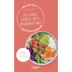 Mes petites recettes magiques : 100 bowls express anti-inflammatoires : 100 recettes gourmandes et rapides - 9791028531058