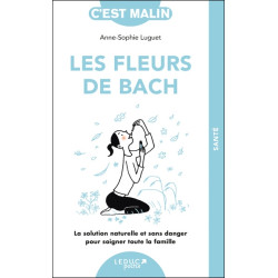 Les fleurs de Bach : la solution naturelle et sans danger pour soigner toute la famille - 9791028530723