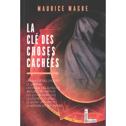La clé des choses cachées : la sagesse des druides, le svastika, l'héritage des albigeois, Merlin l'enchanteur, les îles mys