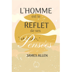 L'homme est le reflet de ses pensées