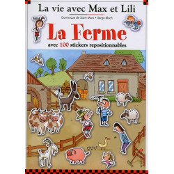La vie avec Max et Lili. Vol. 11. La ferme : avec 100 stickers repositionnables