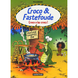 Croco et Fastefoude. Vol. 2. Croco a les crocs !