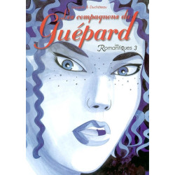 Les romantiques. Vol. 3. Les compagnons du Guépard