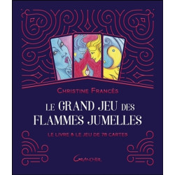 Le grand jeu des flammes jumelles : le livre & le jeu de 78 cartes