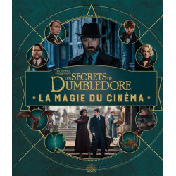 La magie du cinéma : le monde des sorciers de J.K. Rowling. Les secrets de Dumbledore