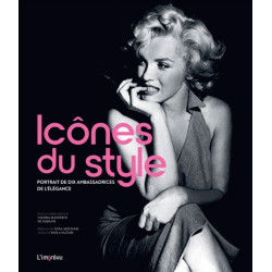 Icônes du style : portrait de dix ambassadrices de l'élégance