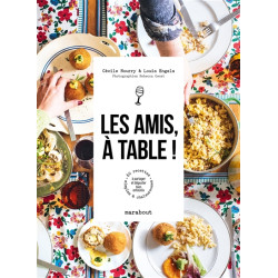Les amis, à table ! : 60 recettes simples & chaleureuses à partager et déguster bien entourés - 9782501179324
