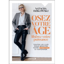 Osez votre âge, libérez votre puissance : toutes les clés pour booster votre ambition et rayonner - 9791028533069