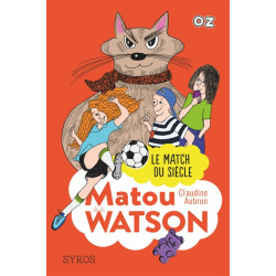 Matou Watson. Vol. 3. Le match du siècle - 9782748530100