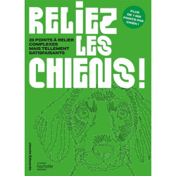 Reliez les chiens ! : 20 points à relier complexes mais tellement satisfaisants - 9782017209782