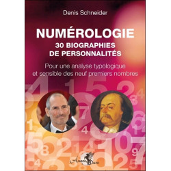 Numérologie : 30 biographies de personnalités : pour une analyse typologique et sensible des neuf premiers nombres - 979109487