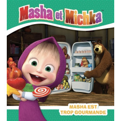 Masha et Michka. Masha est trop gourmande - 9782017035909
